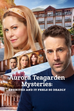 watch Aurora Teagarden Mysteries: Reunited and It Feels So Deadly movies free online