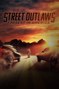watch Street Outlaws: Fastest In America movies free online