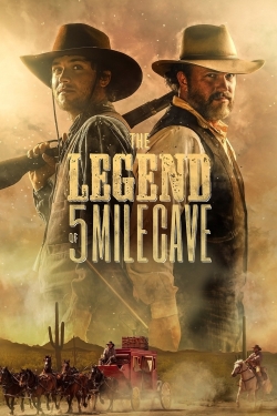 watch The Legend of 5 Mile Cave movies free online