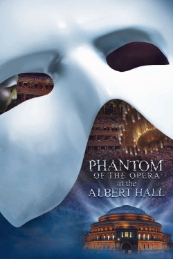 watch The Phantom of the Opera at the Royal Albert Hall movies free online