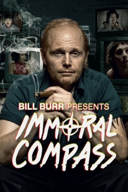 watch Bill Burr Presents Immoral Compass movies free online