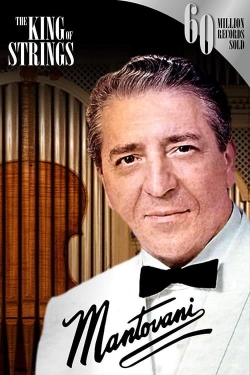 watch Mantovani, the King of Strings movies free online