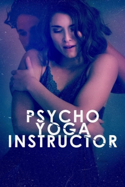 watch Psycho Yoga Instructor movies free online