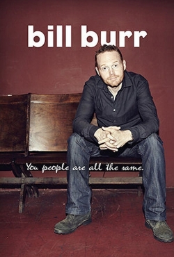 watch Bill Burr: You People Are All The Same movies free online