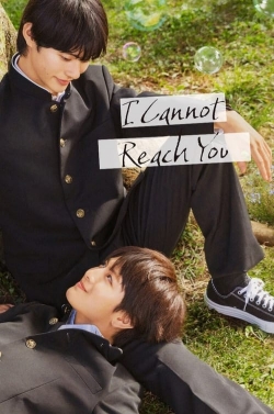 watch I Cannot Reach You movies free online