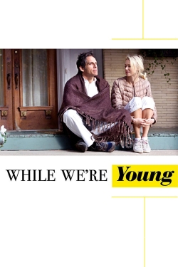 watch While We're Young movies free online