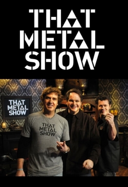 watch That Metal Show movies free online