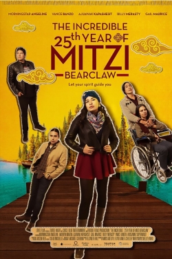 watch The Incredible 25th Year of Mitzi Bearclaw movies free online