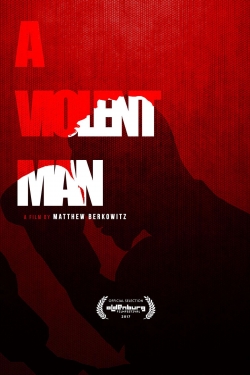 watch A Violent Man movies free online