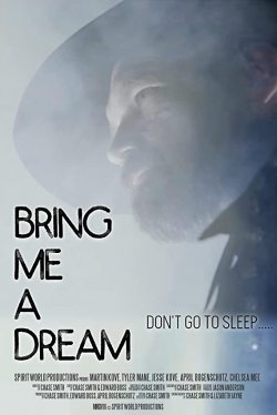watch Bring Me a Dream movies free online