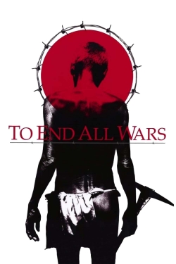 watch To End All Wars movies free online