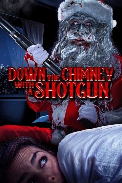 watch Down the Chimney with a Shotgun movies free online