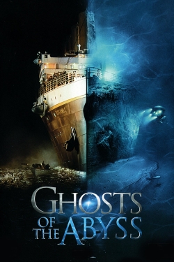 watch Ghosts of the Abyss movies free online
