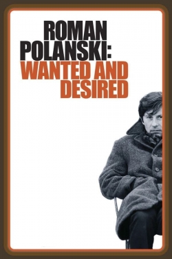 watch Roman Polanski: Wanted and Desired movies free online