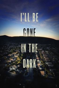 watch I'll Be Gone in the Dark movies free online