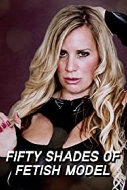watch Fifty Shades of Fetish Model movies free online