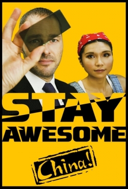 watch Stay Awesome, China! movies free online