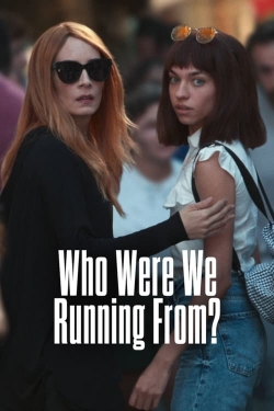 watch Who Were We Running From? movies free online