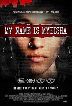 watch My Name Is Myeisha movies free online