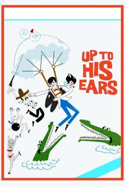 watch Up to His Ears movies free online