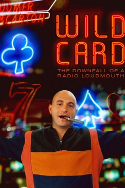 watch Wild Card: The Downfall of a Radio Loudmouth movies free online