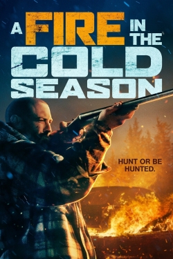 watch A Fire in the Cold Season movies free online
