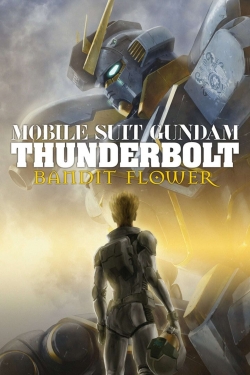 watch Mobile Suit Gundam Thunderbolt: Bandit Flower movies free online