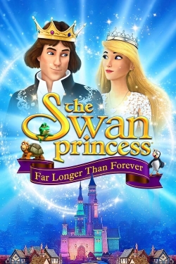 watch The Swan Princess: Far Longer Than Forever movies free online