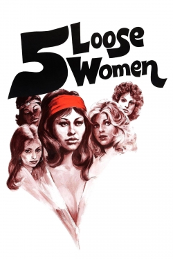 watch Five Loose Women movies free online