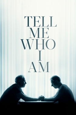 watch Tell Me Who I Am movies free online