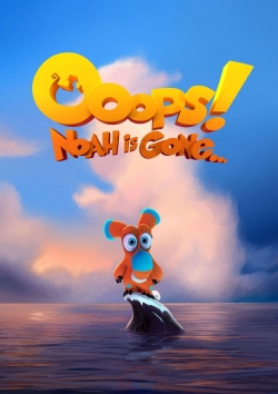 watch Ooops! Noah is Gone... movies free online