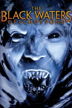 watch The Black Waters of Echo's Pond movies free online