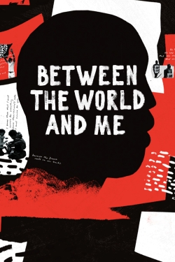 watch Between the World and Me movies free online