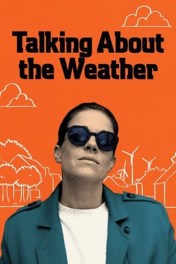 watch Talking About the Weather movies free online