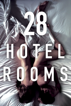 watch 28 Hotel Rooms movies free online