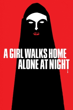 watch A Girl Walks Home Alone at Night movies free online