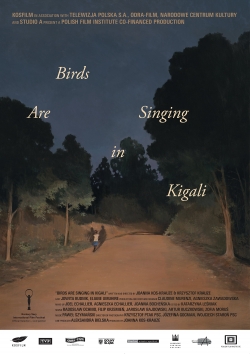 watch Birds Are Singing in Kigali movies free online