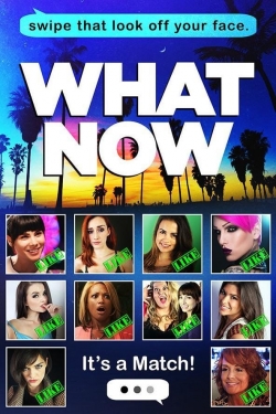 watch What Now movies free online