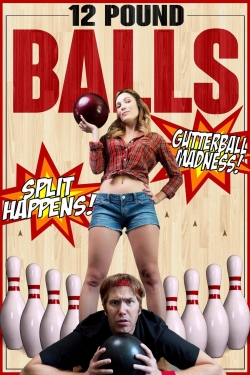 watch 12 Pound Balls movies free online