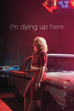 watch I'm Dying Up Here movies free online