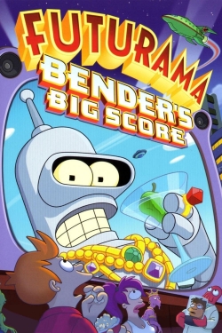 watch Futurama: Bender's Big Score movies free online