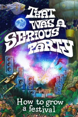 watch That Was a Serious Party movies free online