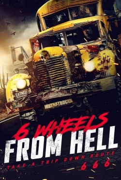 watch 6 Wheels From Hell! movies free online