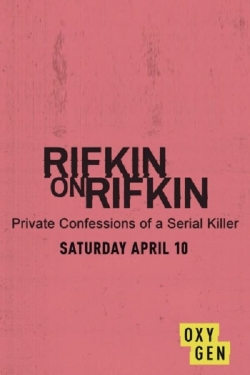 watch Rifkin on Rifkin: Private Confessions of a Serial Killer movies free online