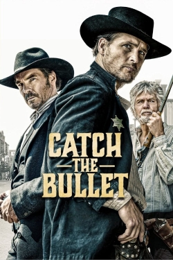 watch Catch the Bullet movies free online