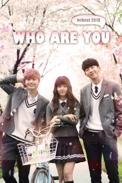 watch Who Are You: School 2015 movies free online