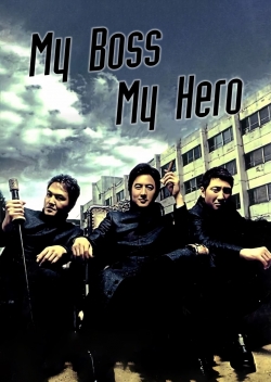 watch My Boss, My Hero movies free online