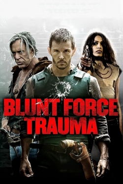 watch Blunt Force Trauma movies free online