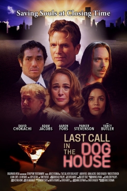 watch Last Call in the Dog House movies free online