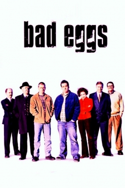 watch Bad Eggs movies free online